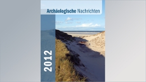 Archäologische Nachrichten aus Schleswig-Holstein 2012